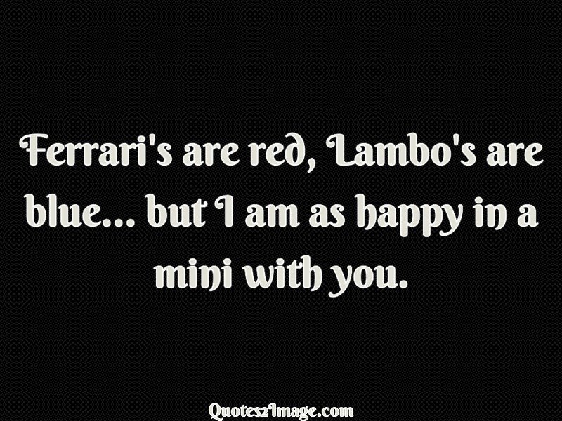 Ferrari's are red - Flirt - Quotes 2 Image