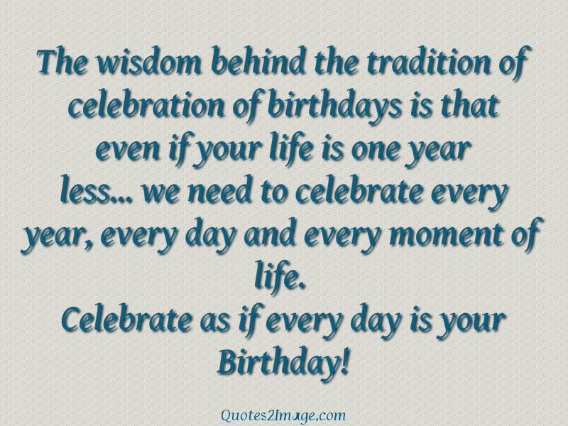 The wisdom behind the tradition of celebration - Birthday ...