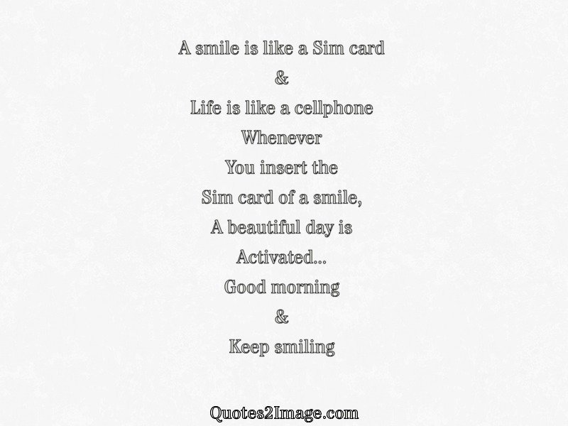 A Smile Is Like A Sim Card Good Morning Quotes 2 Image
