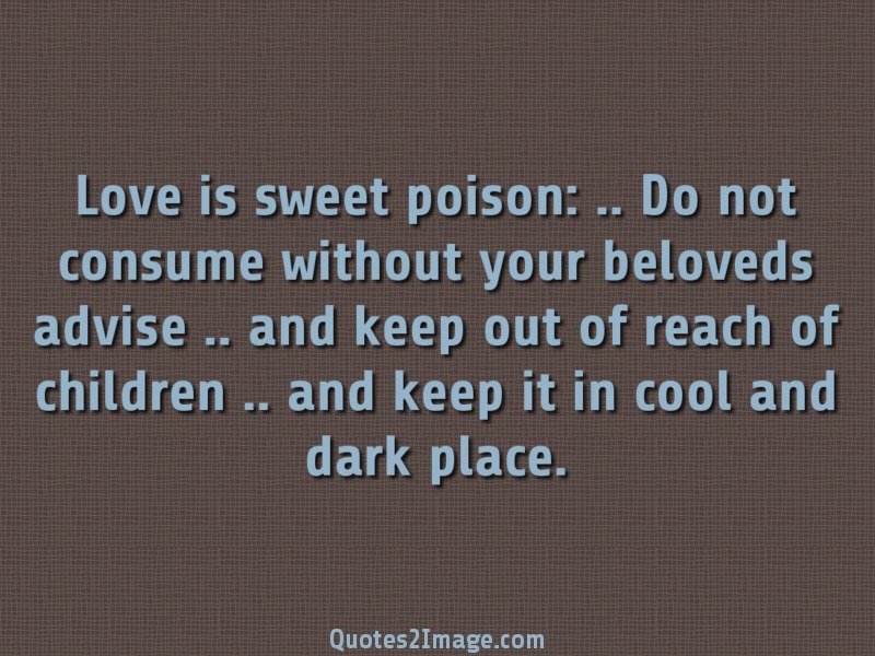 Love is sweet poison - Love - Quotes 2 Image