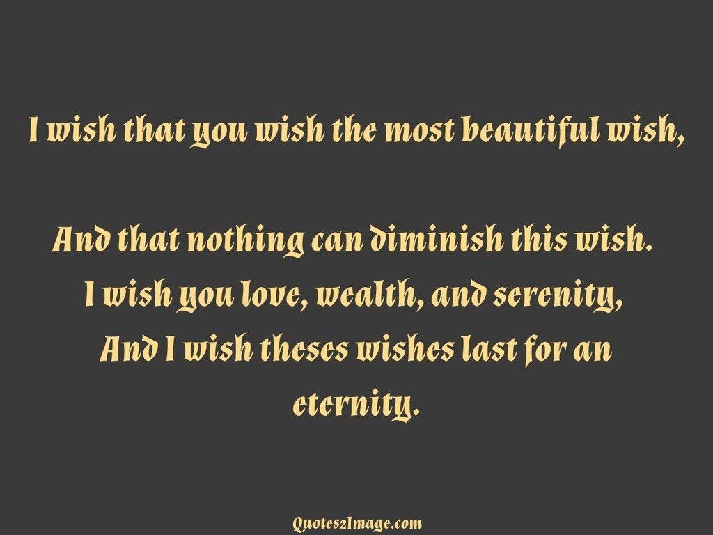 Wishes last for an eternity