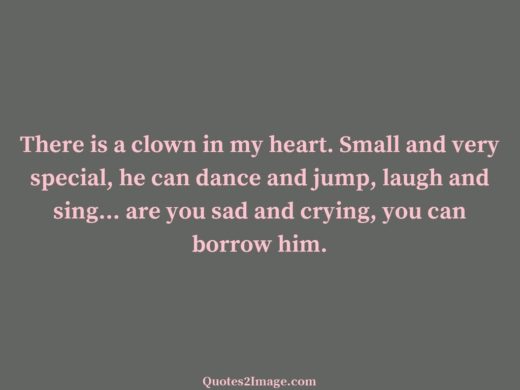 There is a clown in my heart
