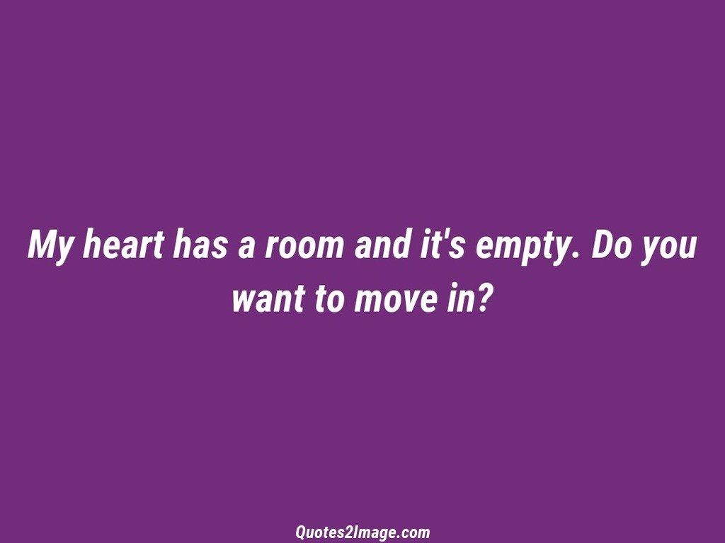 My heart has a room and its empty