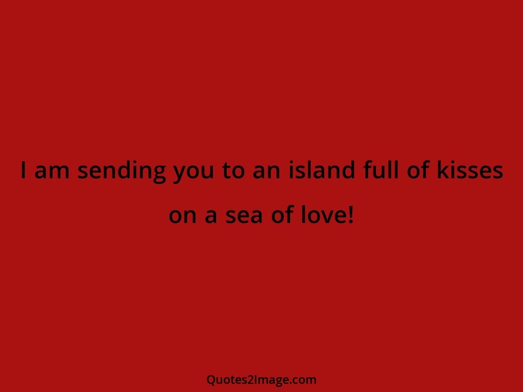 I am sending you to an island full