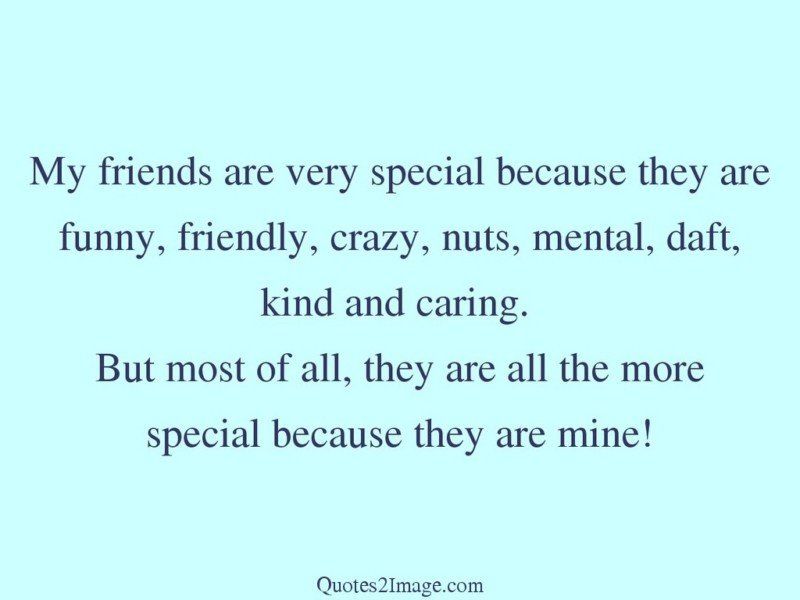 My friends are very special - Friendship - Quotes 2 Image