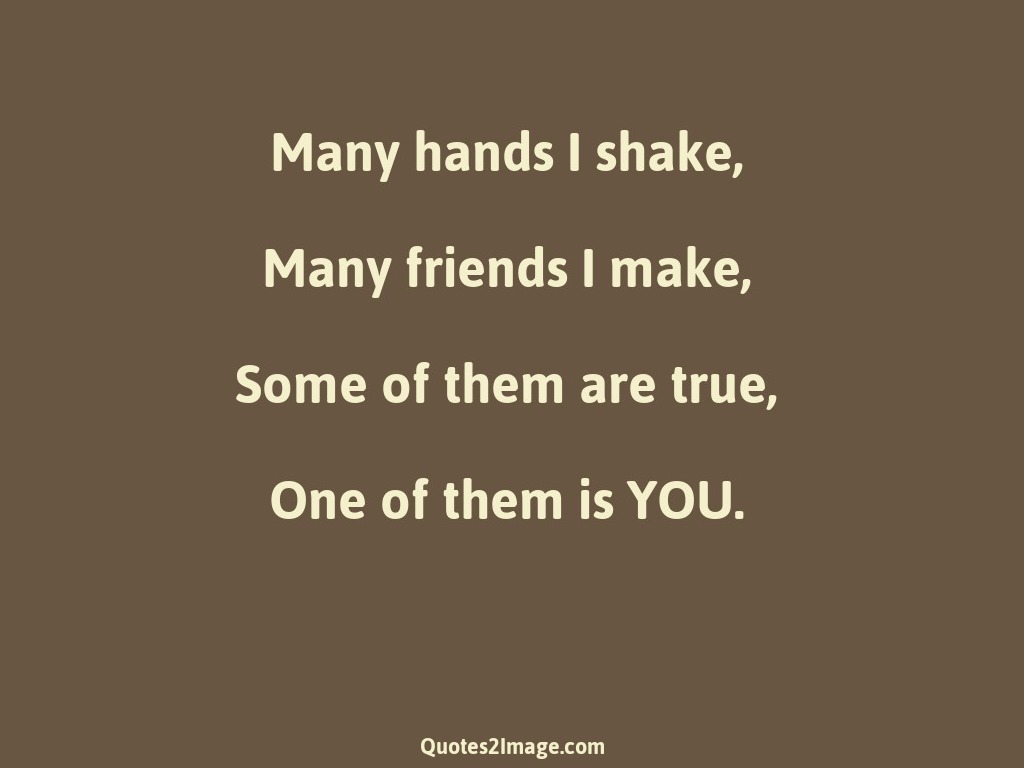 Many hands I shake