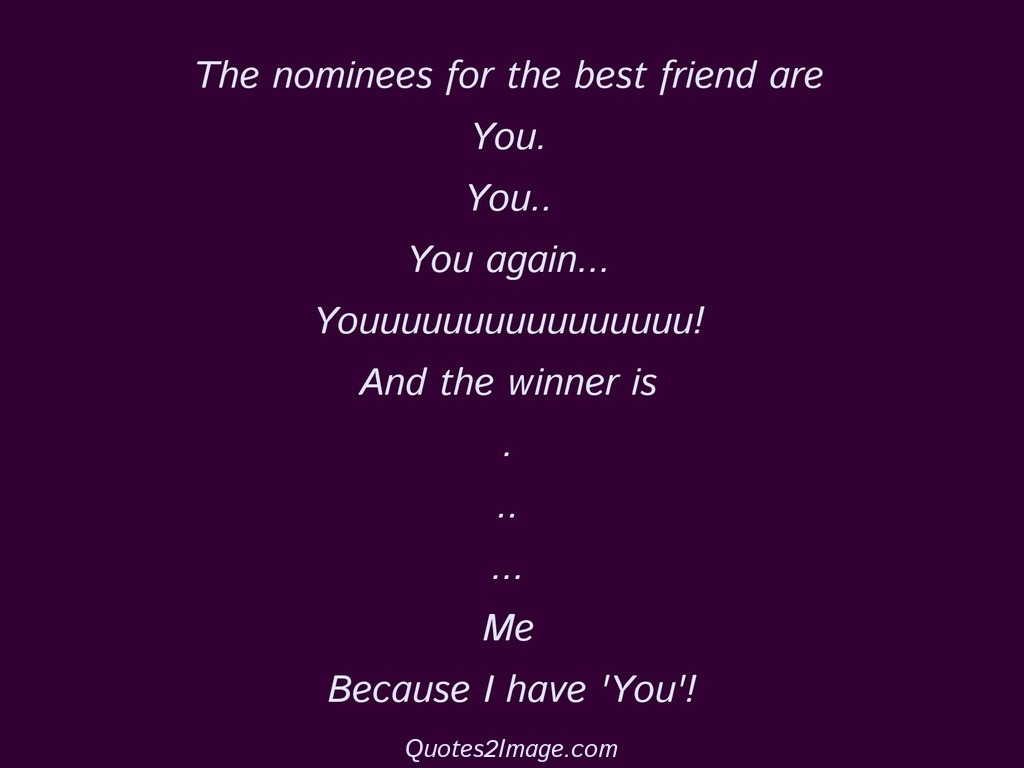The nominees for the best friend