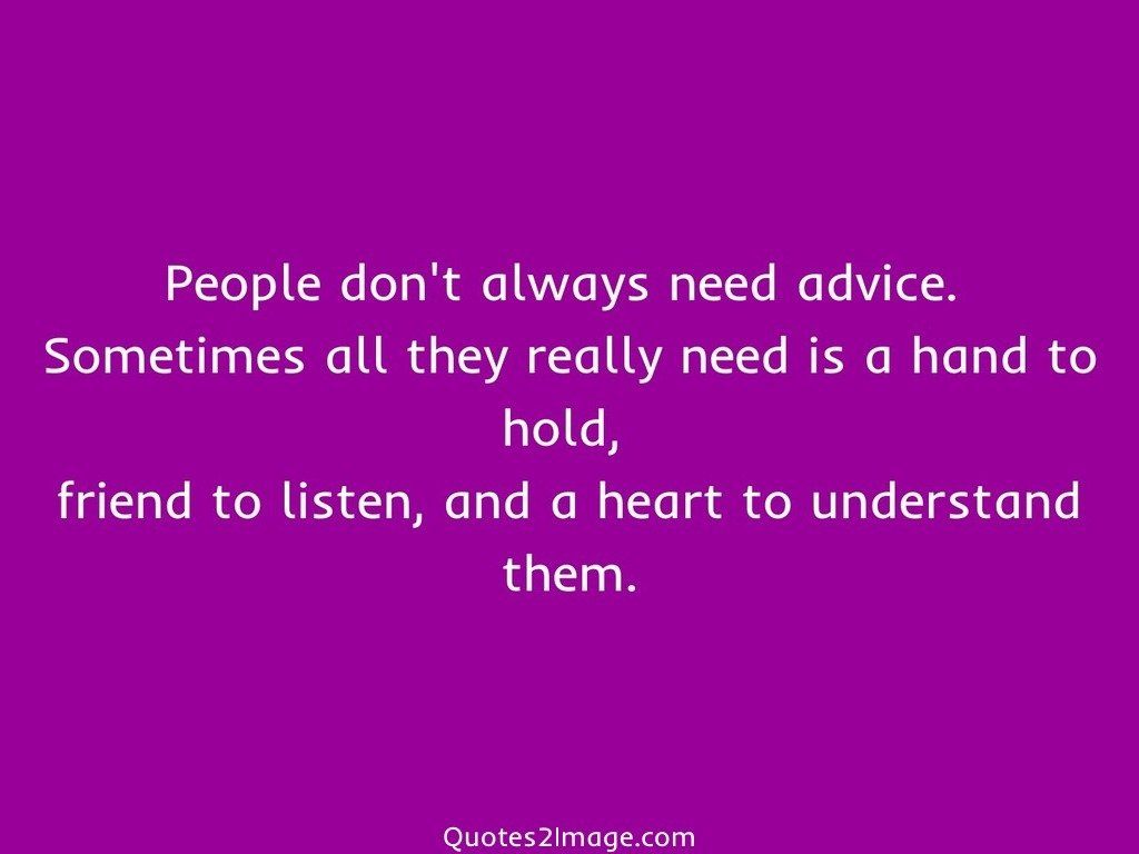 People dont always need