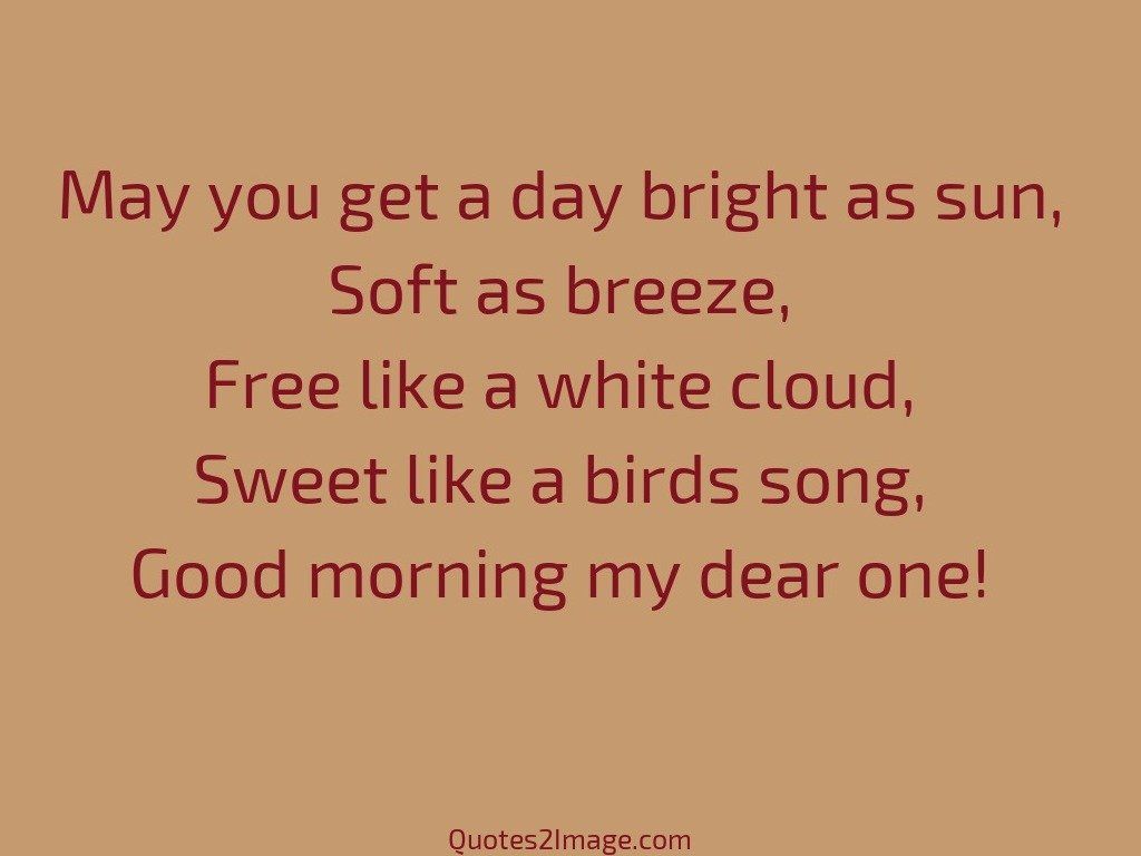 May you get a day bright as sun