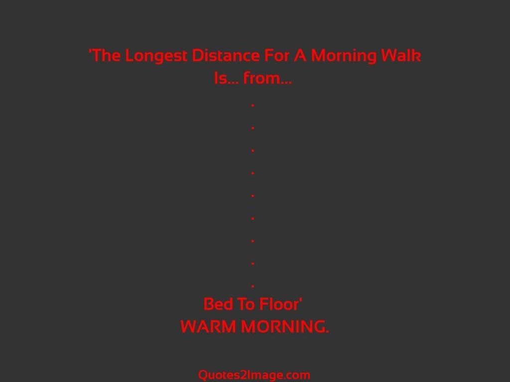 The Longest Distance For A Morning