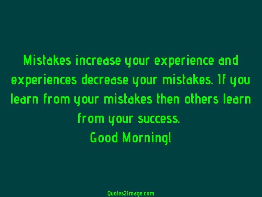 Mistakes increase your experience