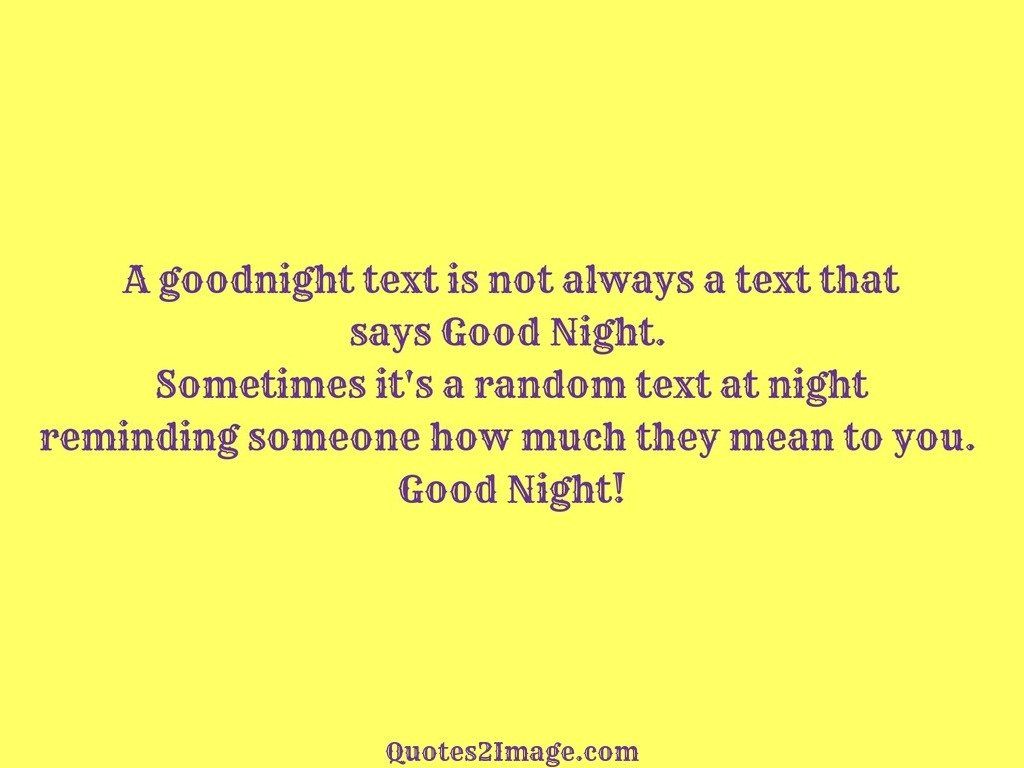 A goodnight text is not always