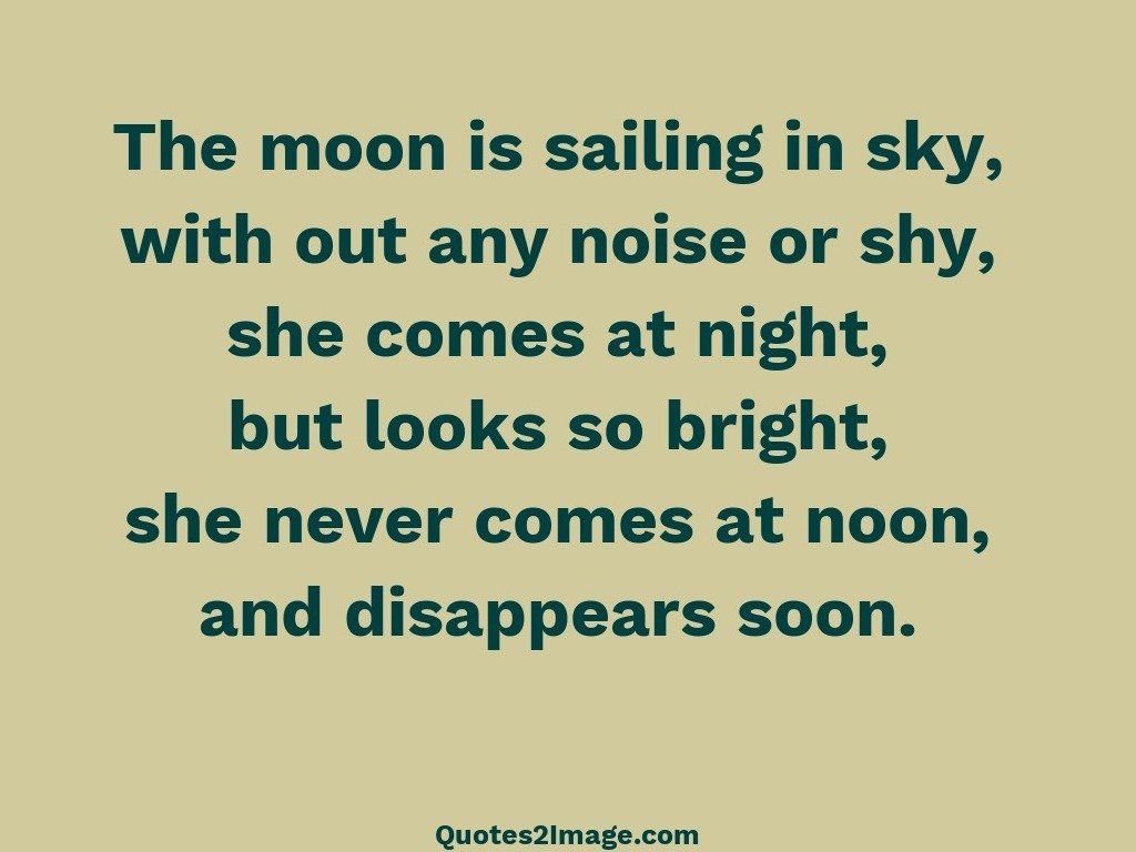 The moon is sailing in sky