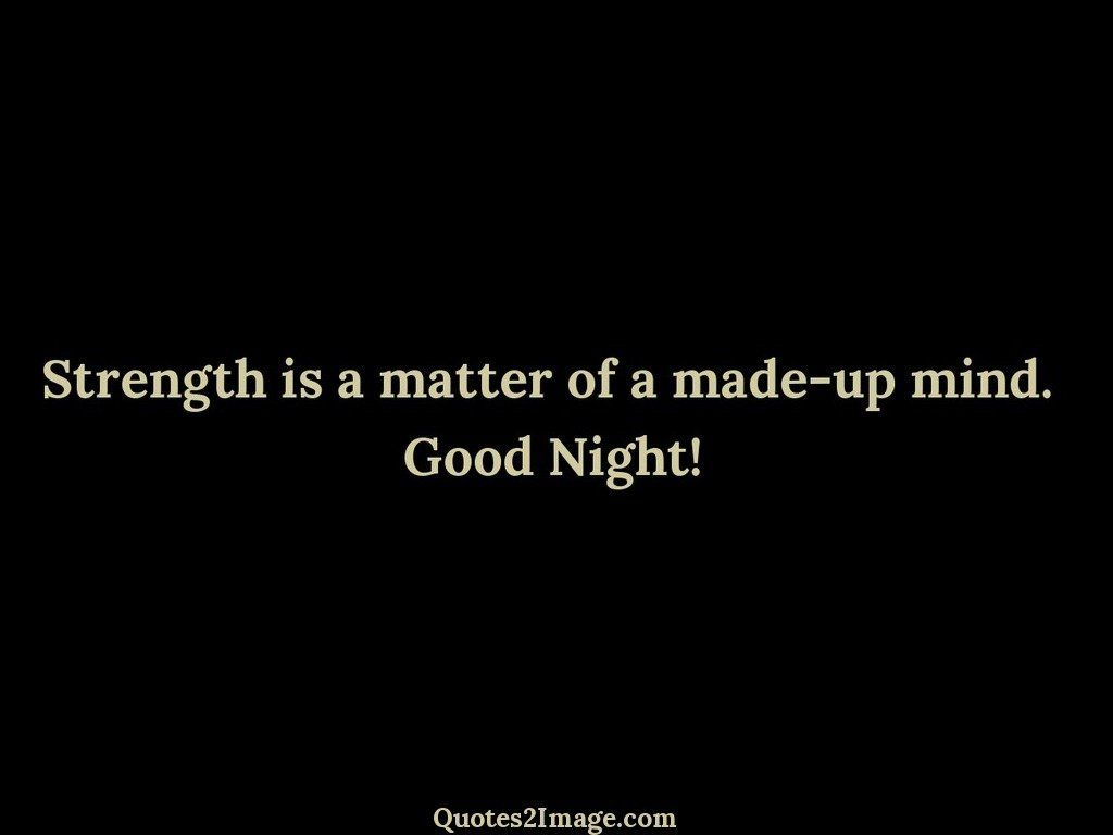 Strength is a matter of a made