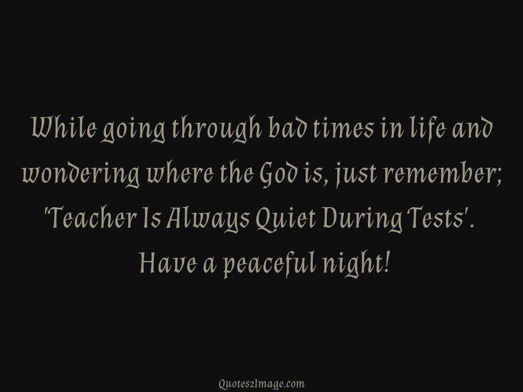 While going through bad times