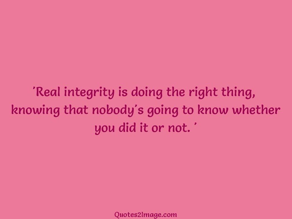 Real integrity is doing