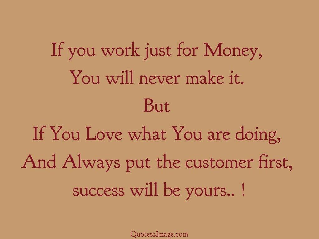 If you work just for Money