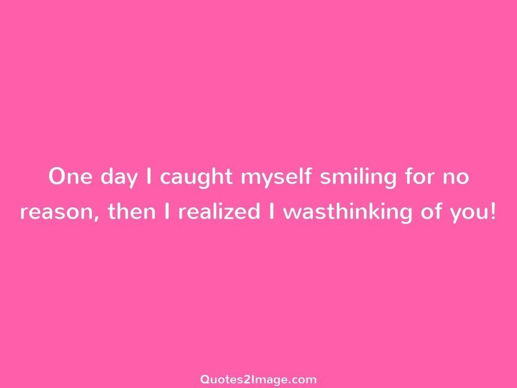 One day I caught myself smiling