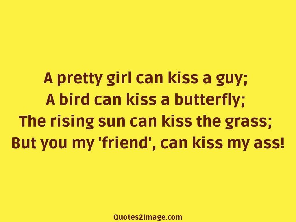 A pretty girl can kiss