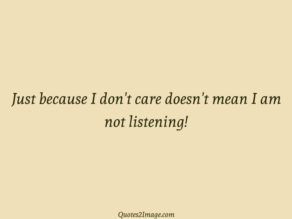 I dont care doesnt mean