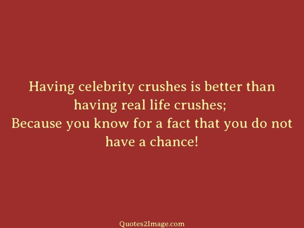 Having celebrity crushes is better
