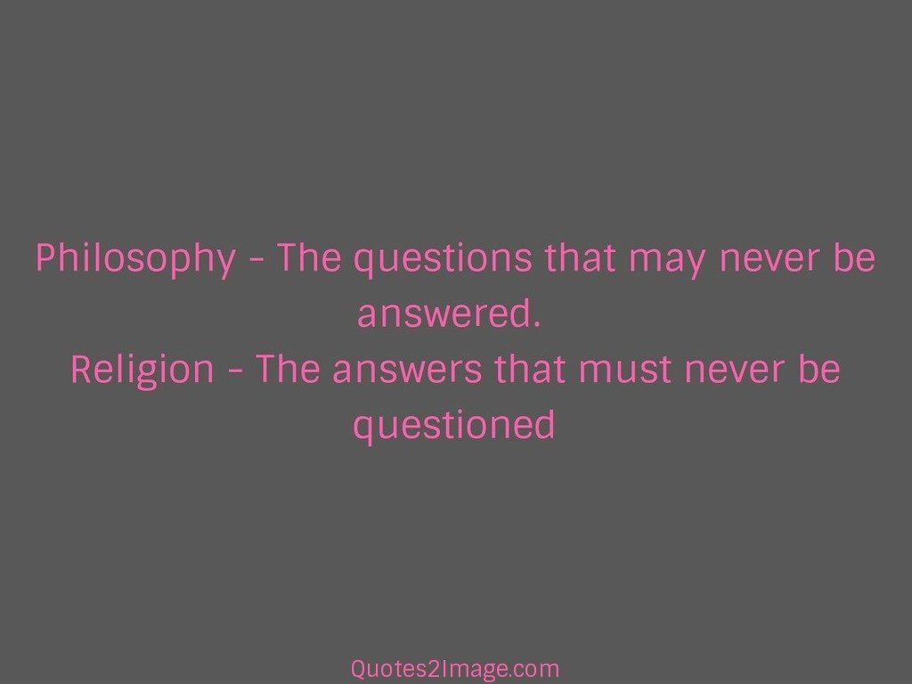 Philosophy – questions that may never be answered