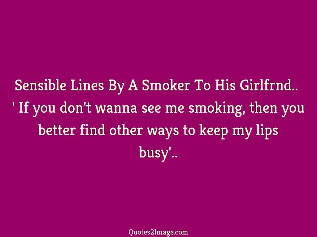 Sensible Lines By A Smoker