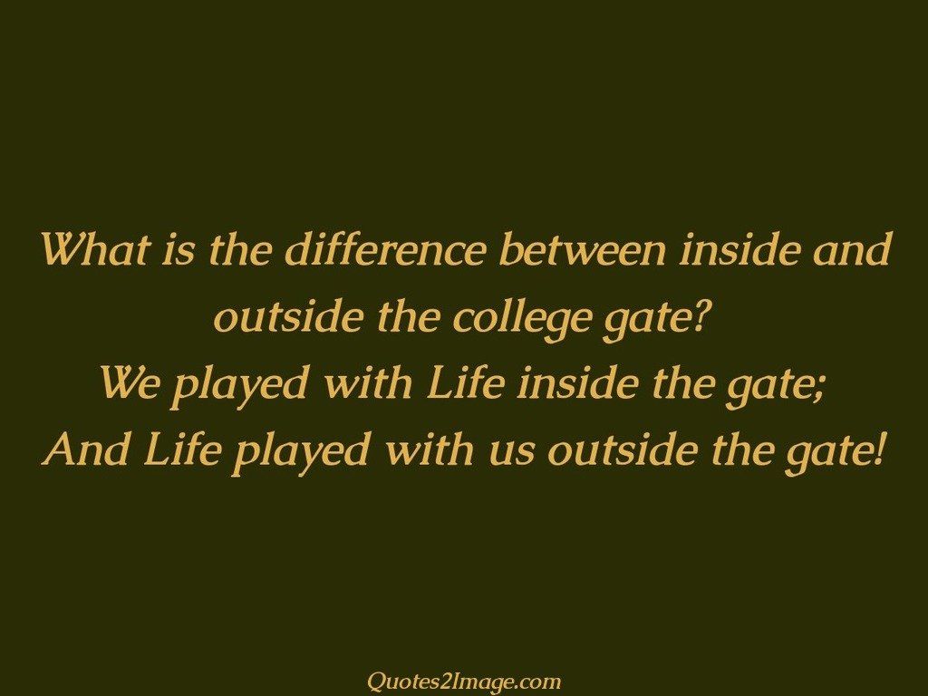 Difference between inside and outside college gate