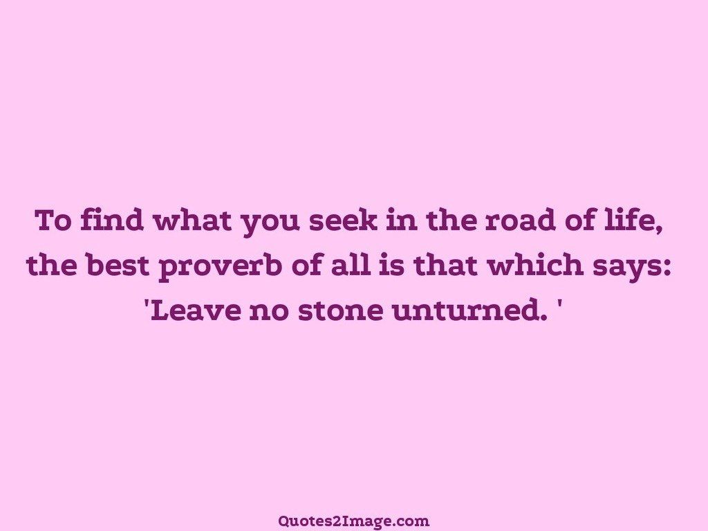 To find what you seek in the road