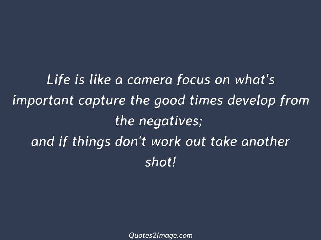 Life is like a camera focus