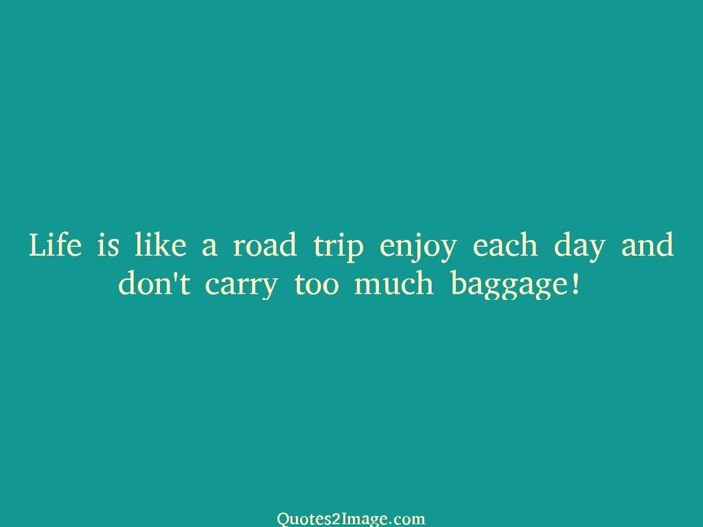 Life is like a road trip