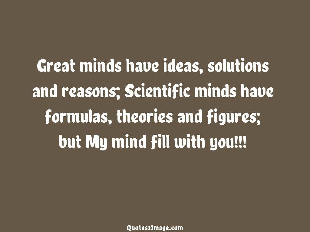 Great minds have ideas