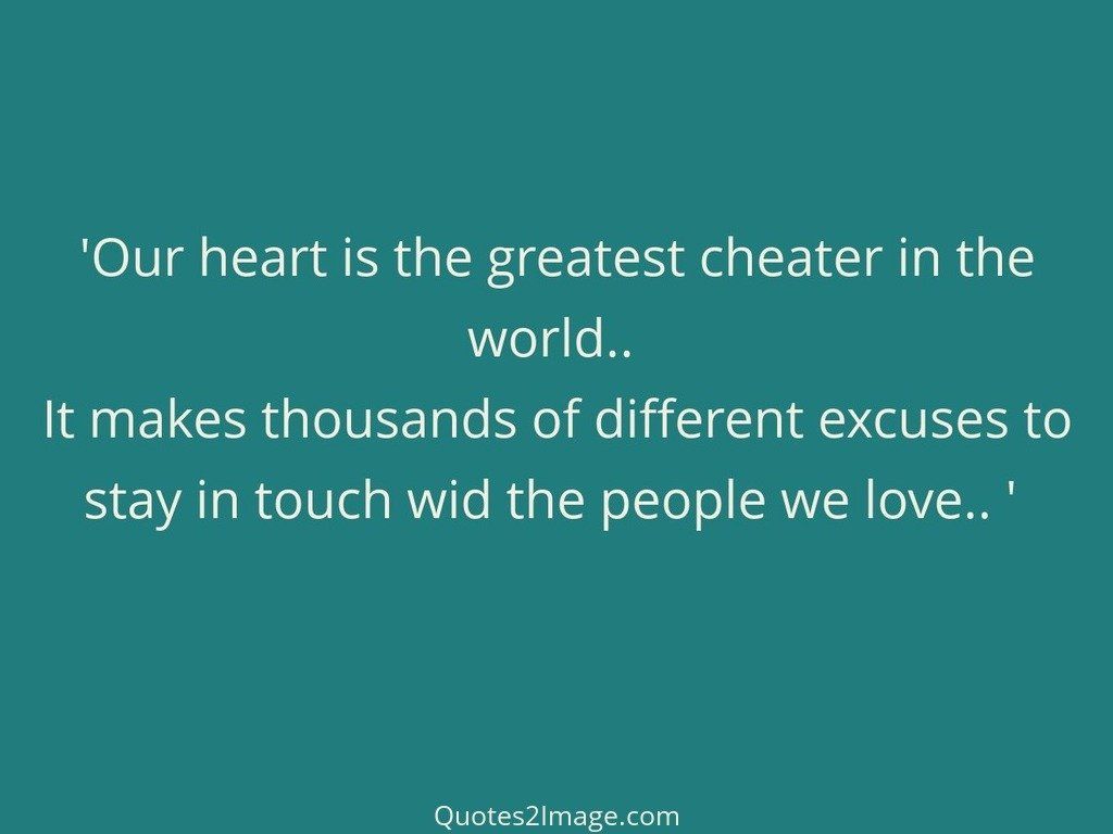 Our heart is the greatest cheater