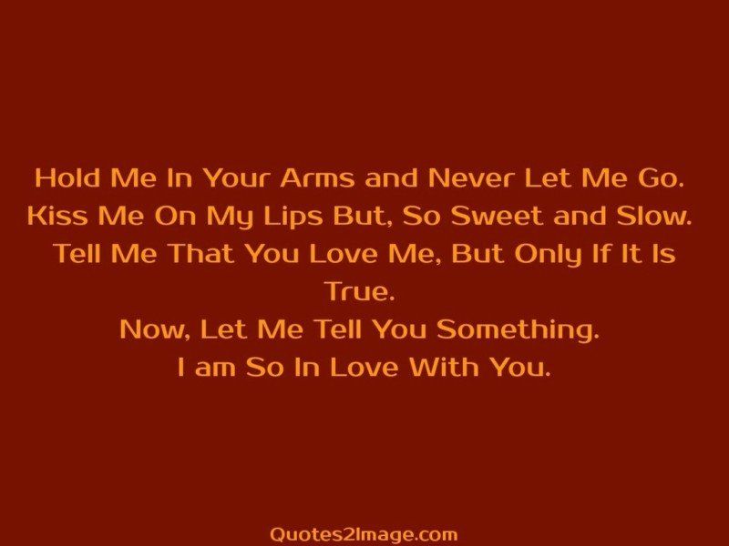 Hold Me In Your Arms and Never Let - Love - Quotes 2 Image
