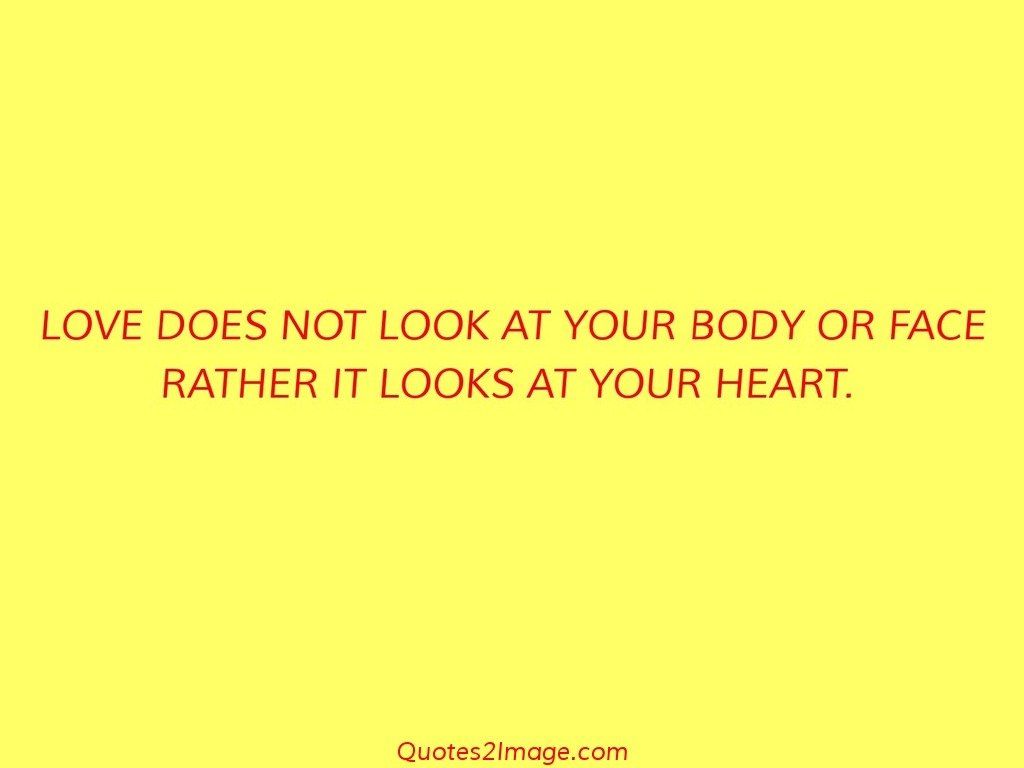 LOVE DOES NOT LOOK AT YOUR BODY