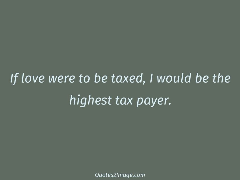 If love were to be taxed