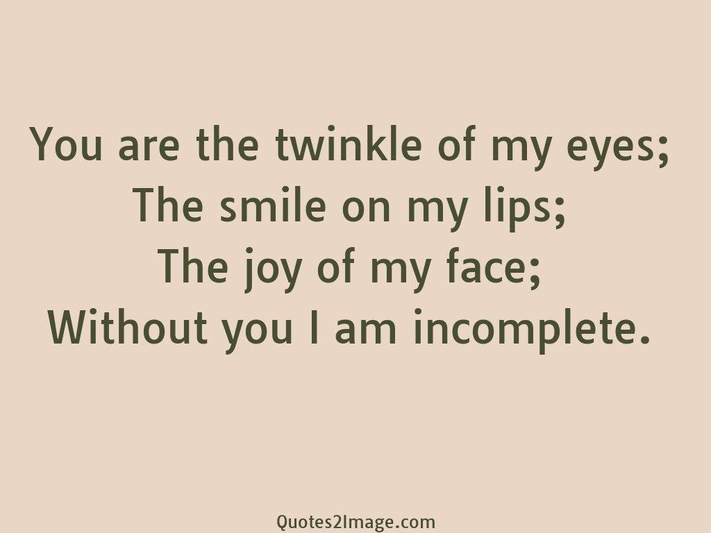 You are the twinkle of my eyes