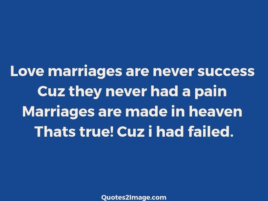 Love marriages are never success