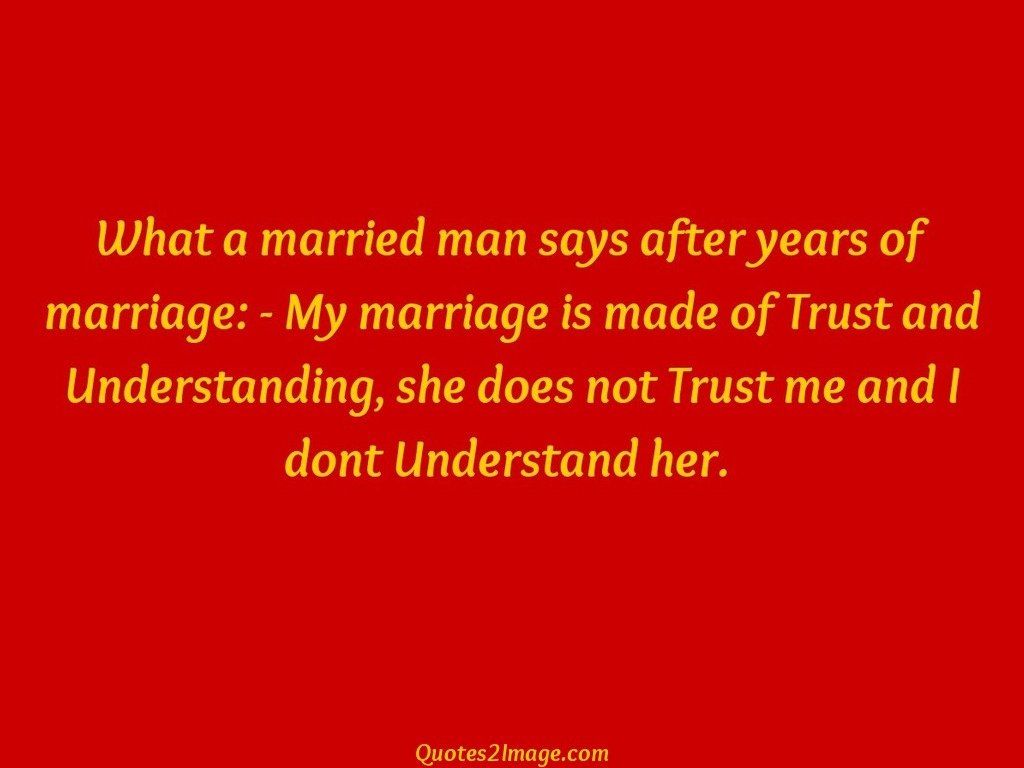 What a married man says