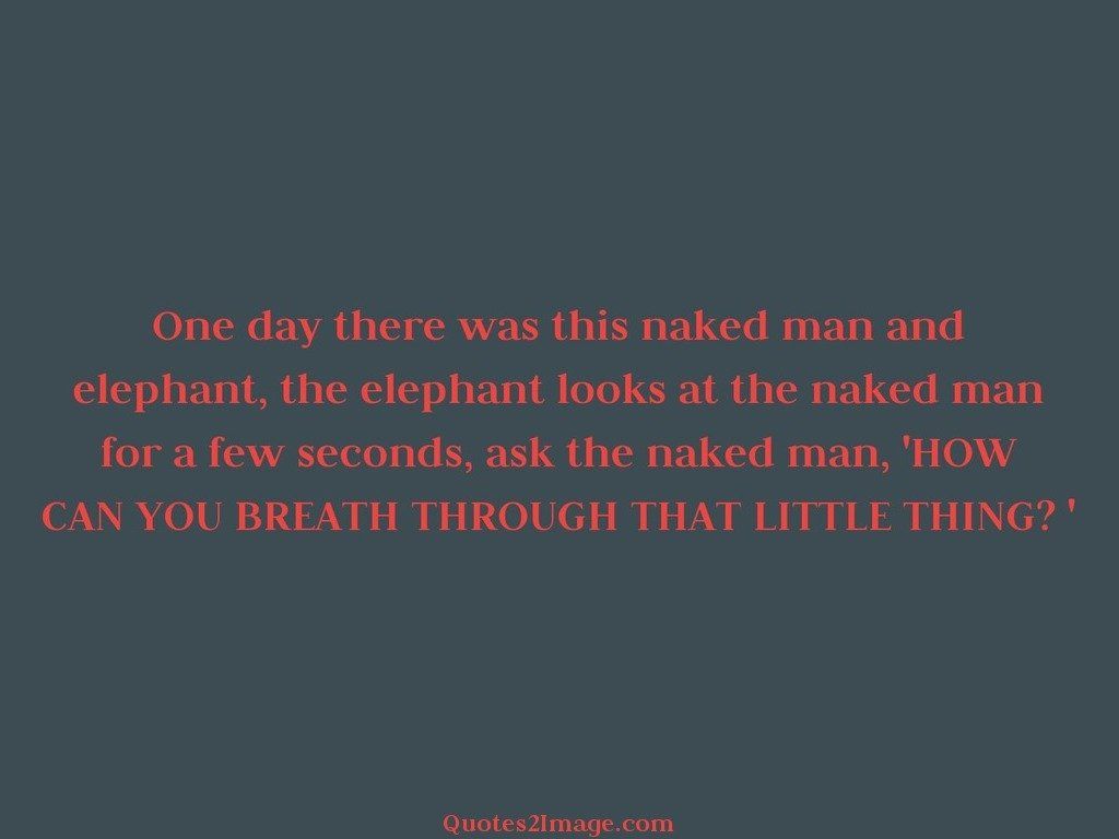 One day there was this naked man