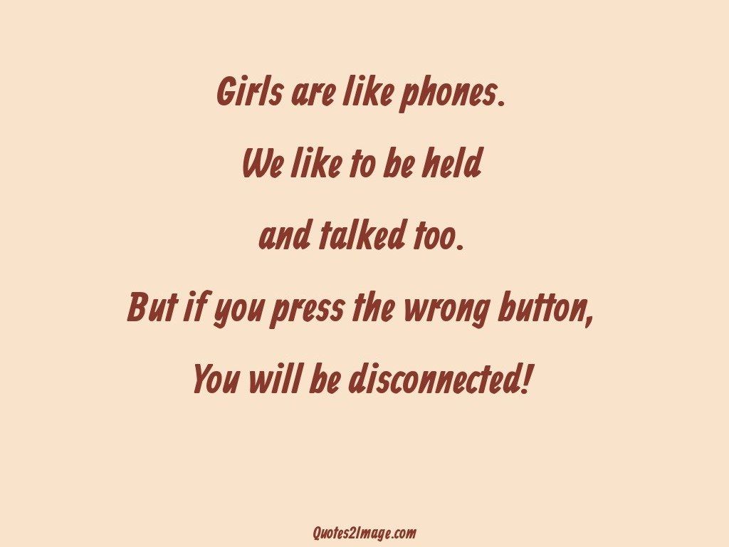 Girls are like phones