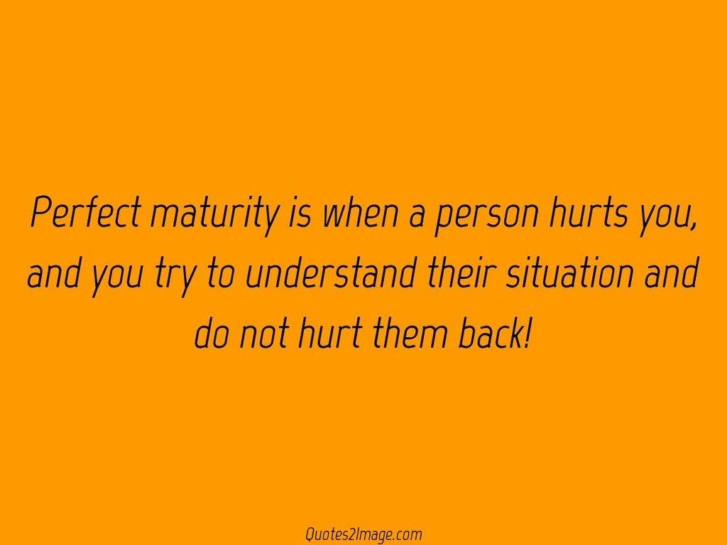 Perfect maturity is when a person