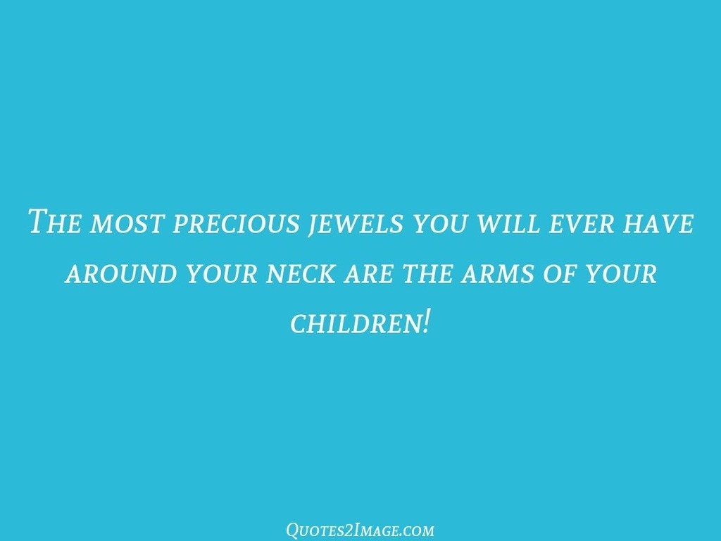 The most precious jewels you will ever