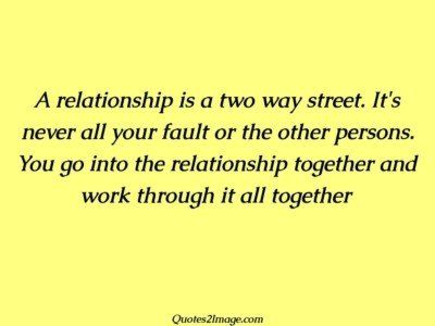 A relationship is a two way street - Relationship - Quotes 2 Image