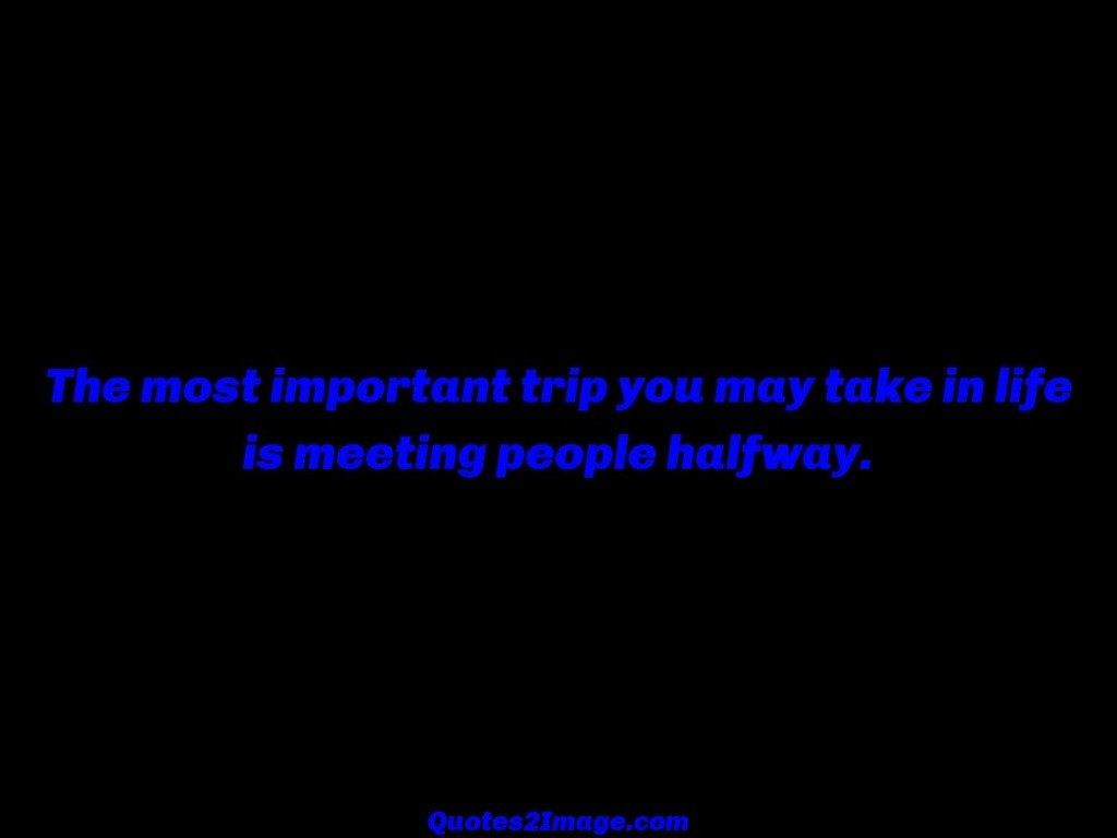 The most important trip you may take in life