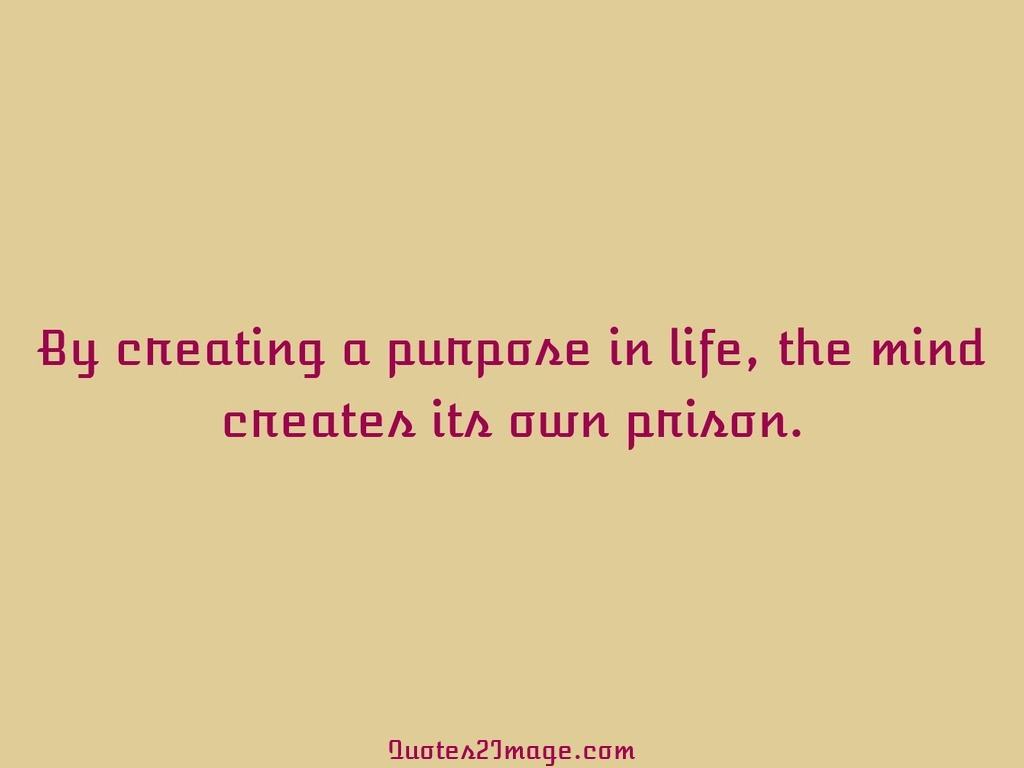 By creating a purpose in life