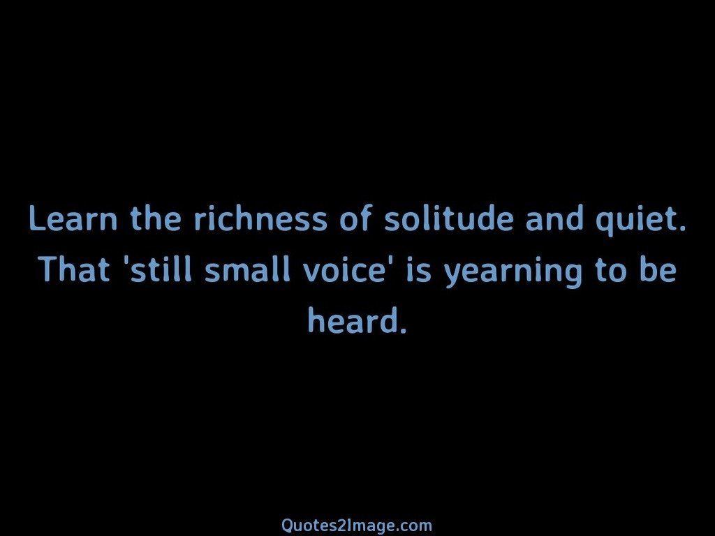 Learn the richness of solitude
