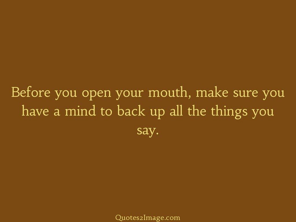 Before you open your mouth