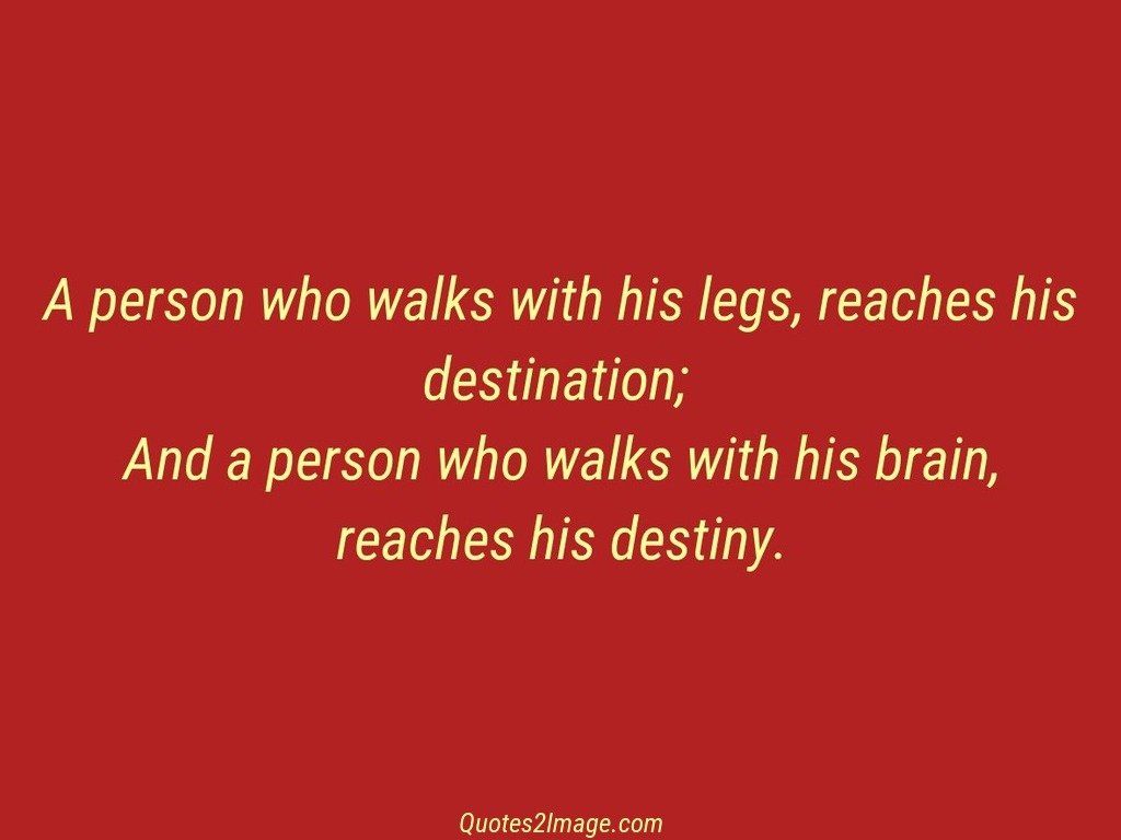 A person who walks with his legs