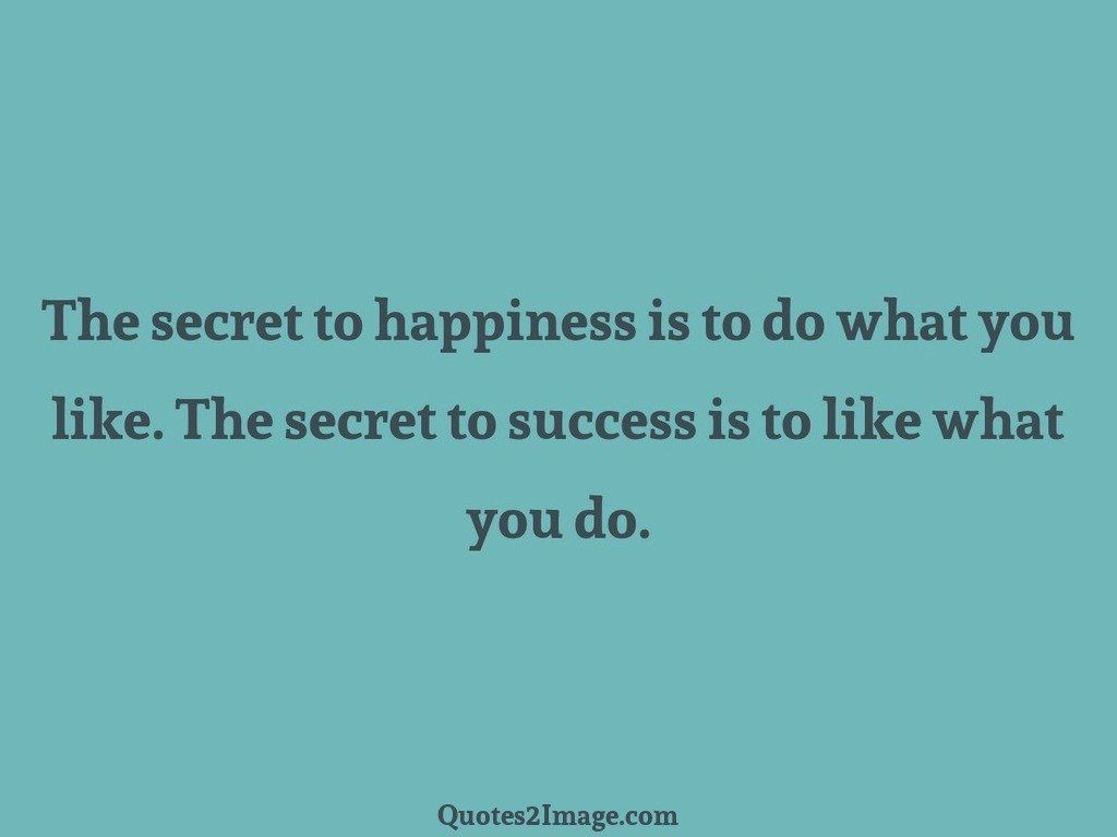 The secret to happiness